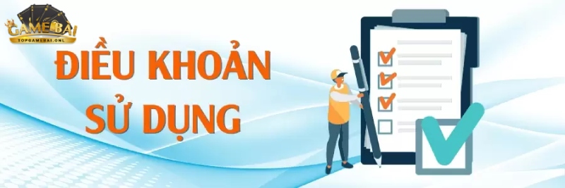 Điều khoản sử dụng tại Game bài đổi thưởng cho người dùng