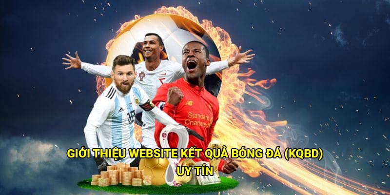 Giới thiệu website kết quả bóng đá (kqbd) uy tín